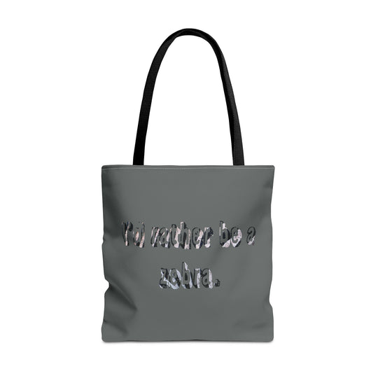 Zebra Tote Bag - I'd Rather Be a Zebra