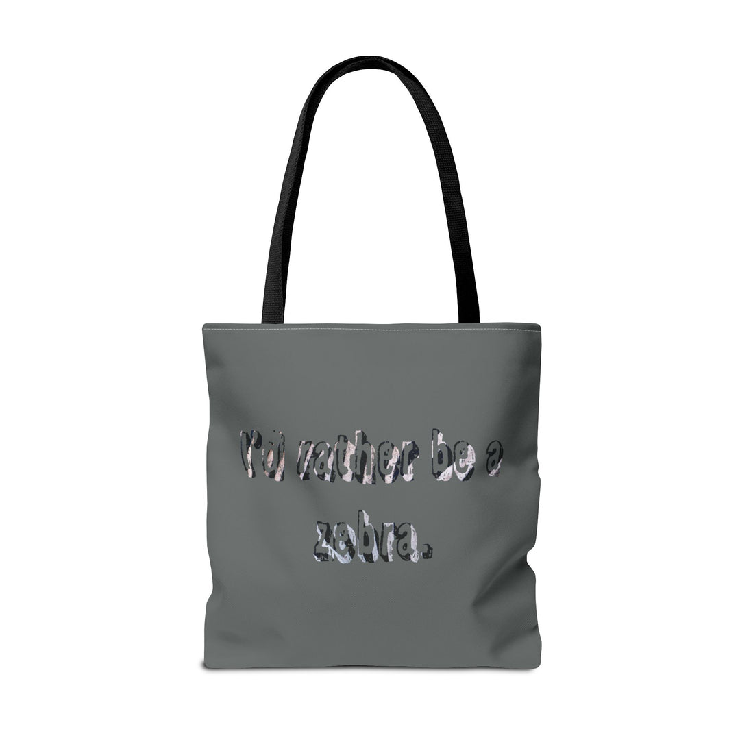 Zebra Tote Bag - I'd Rather Be a Zebra